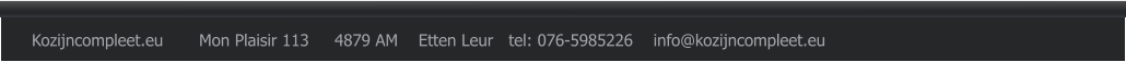 Kozijncompleet.eu       Mon Plaisir 113     4879 AM    Etten Leur   tel: 076-5985226    info@kozijncompleet.eu