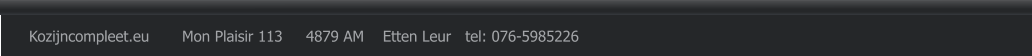 Kozijncompleet.eu       Mon Plaisir 113     4879 AM    Etten Leur   tel: 076-5985226