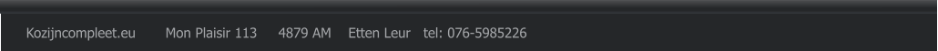 Kozijncompleet.eu       Mon Plaisir 113     4879 AM    Etten Leur   tel: 076-5985226
