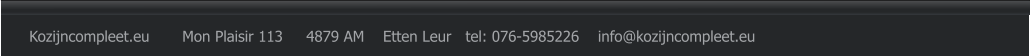 Kozijncompleet.eu       Mon Plaisir 113     4879 AM    Etten Leur   tel: 076-5985226    info@kozijncompleet.eu