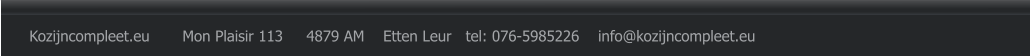 Kozijncompleet.eu       Mon Plaisir 113     4879 AM    Etten Leur   tel: 076-5985226    info@kozijncompleet.eu