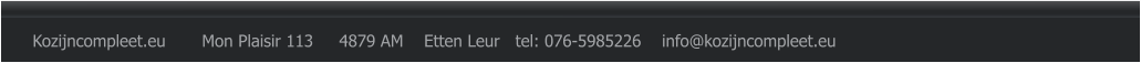 Kozijncompleet.eu       Mon Plaisir 113     4879 AM    Etten Leur   tel: 076-5985226    info@kozijncompleet.eu
